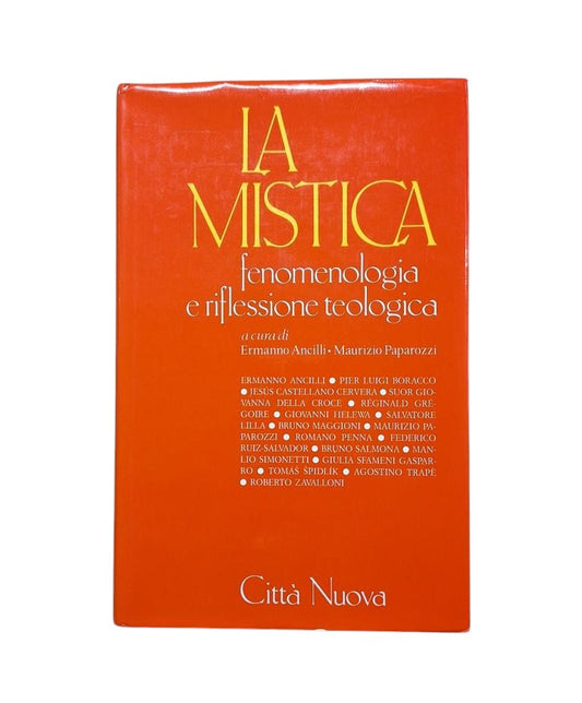 Ancilli, Ermanno & Paparozzi, Maurizio.- LA MISTICA. FENOMENOLOGIA E RIFLESSIONE TEOLOGICA
