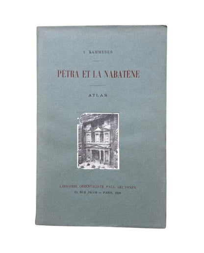 Kammerer, A.- PÉTRA ET LA NABATÈNE. TEXTE + ATLAS.