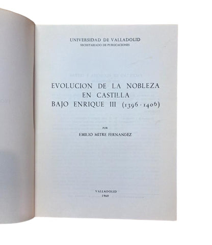 Mitre Fernández, Emilio.- EVOLUCIÓN DE LA NOBLEZA EN CASTILLA BAJO ENRIQUE III (1396-1406)