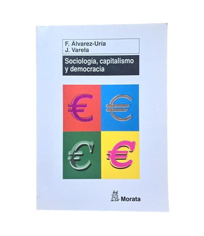 Álvarez-Uría, Fernando & Varela, Julia.- SOCIOLOGÍA, CAPITALISMO Y DEMOCRACIA