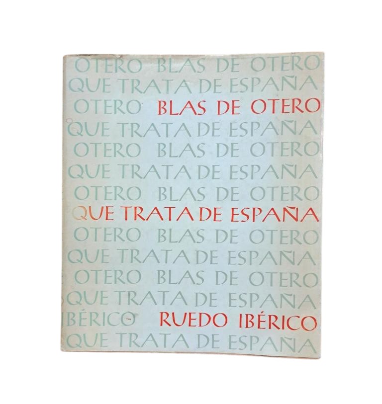 Otero, Blas de.- QUE TRATA DE ESPAÑA