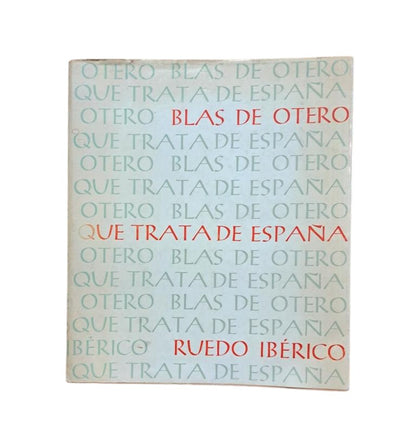 Otero, Blas de.- QUE TRATA DE ESPAÑA