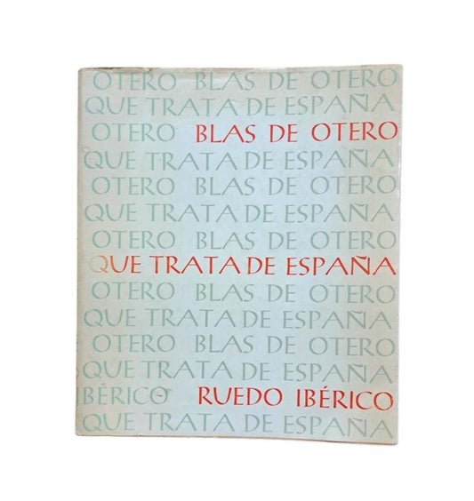 Otero, Blas de.- QUE TRATA DE ESPAÑA