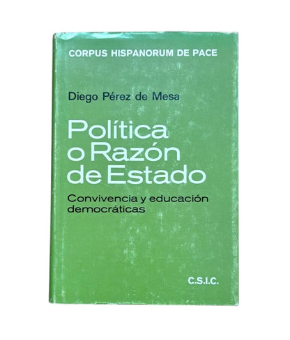 Pérez de Mesa, Diego.- POLÍTICA O RAZÓN DE ESTADO. CONVIVENCIA Y EDUCACIÓN DEMOCRÁTICAS