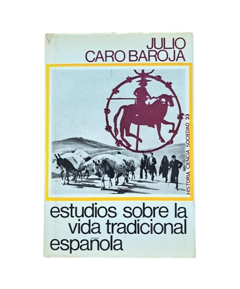 Caro Baroja, Julio.- ESTUDIOS SOBRE LA VIDA TRADICIONAL ESPAÑOLA
