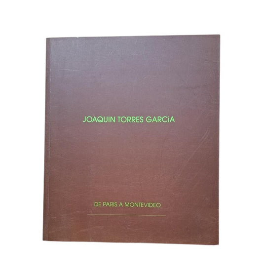 Castillo, Guido.- JOAQUÍN TORRES GARCÍA DE PARÍS A MONTEVIDEO