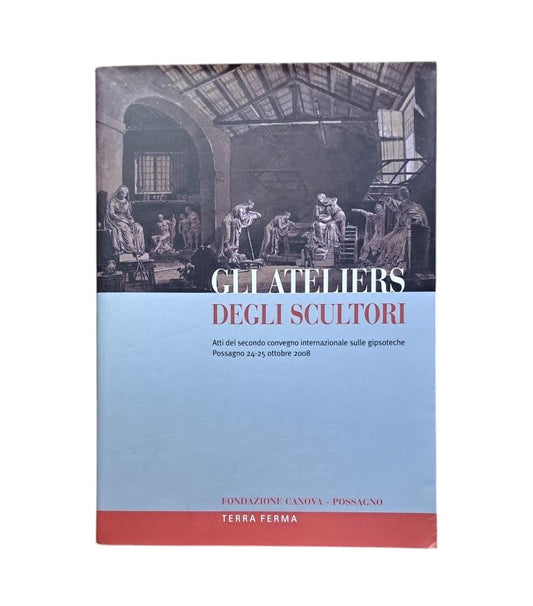 Guderzo, Mario (a cura di).- GLI ATELIERS DEGLI SCULTORI