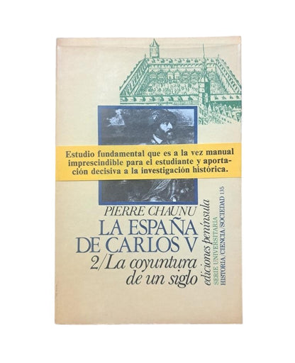 Chaunu, Pierre.- LA ESPAÑA DE CARLOS V (I-II)