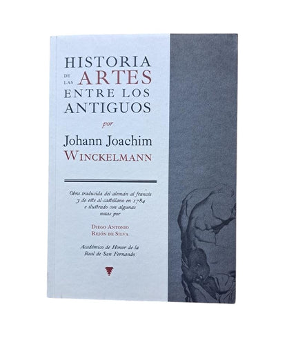 Winckelmann, Johann Joachim.- HISTORIA DE LAS ARTES ENTRE LOS ANTIGUOS