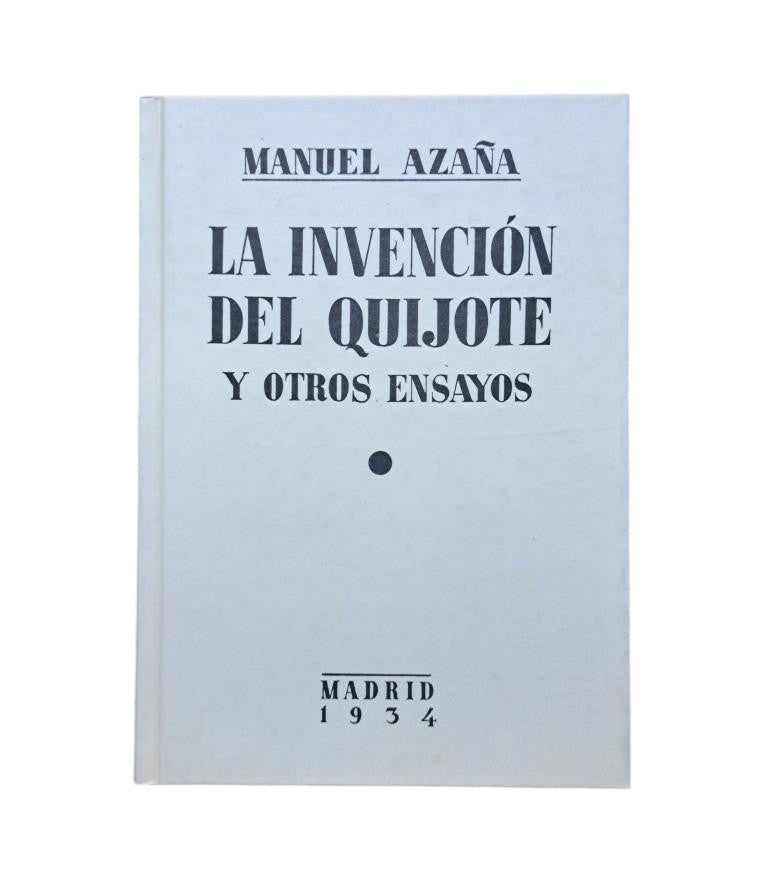 Azaña, Manuel.- LA INVENCIÓN DEL QUIJOTE Y OTROS ENSAYOS