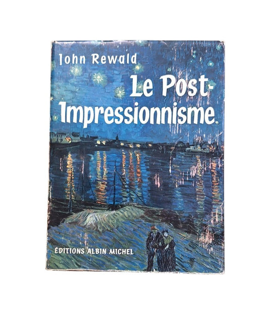 Rewald, John.- LE POST IMPRESSIONISME