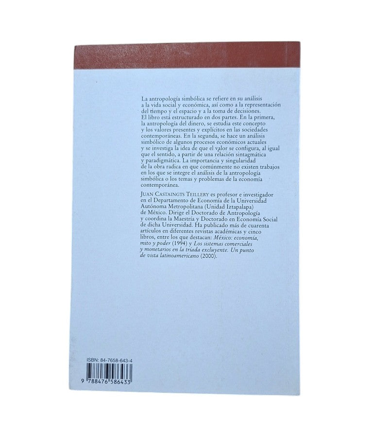 Castaingts Teillery, Juan.- SIMBOLISMOS DEL DINERO. ANTROPOLOGÍA Y ECONOMÍA: UNA ENCRUCIJADA