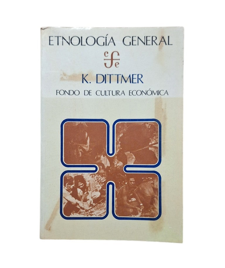 Dittmer, Kunz.- ETNOLOGÍA GENERAL. FORMAS Y EVOLUCIÓN DE LA CULTURA
