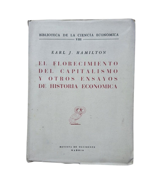 Hamilton, Earl J.- EL FLORECIMIENTO DEL CAPITALISMO Y OTROS ENSAYOS DE HISTORIA ECONÓMICA