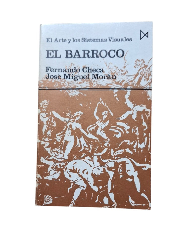Checa, Fernando & Morán, José Miguel.- EL BARROCO