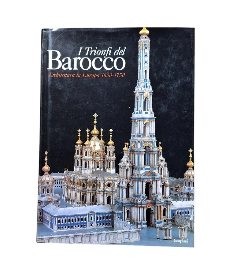 Millon, Henry A. (a cura di).- I TRIONFI DEL BAROCCO. ARCHITETTURA IN EUROPA 1600-1750