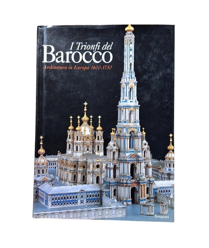 Millon, Henry A. (a cura di).- I TRIONFI DEL BAROCCO. ARCHITETTURA IN EUROPA 1600-1750