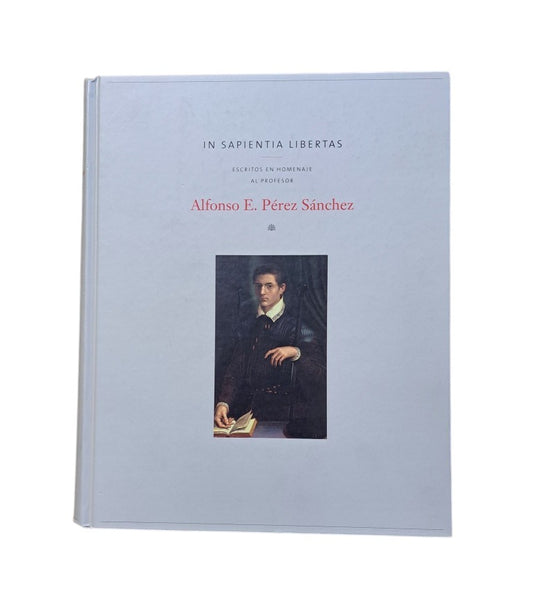 VV. AA.- IN SAPIENTIA LIBERTAS. ESCRITOS EN HOMENAJE AL PROFESOR ALFONSO E. PÉREZ SÁNCHEZ
