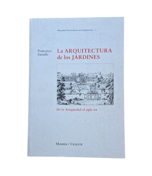 Fariello, Francesco.- LA ARQUITECTURA DE LOS JARDINES