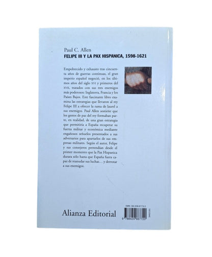 Allen, Paul C.- FELIPE III Y LA PAX HISPÁNICA 1598-1621