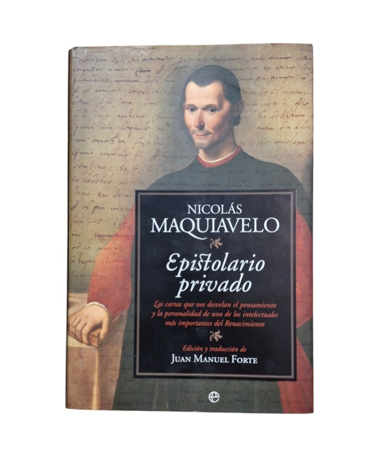 Maquiavelo, Nicolás.- EPISTOLARIO PRIVADO