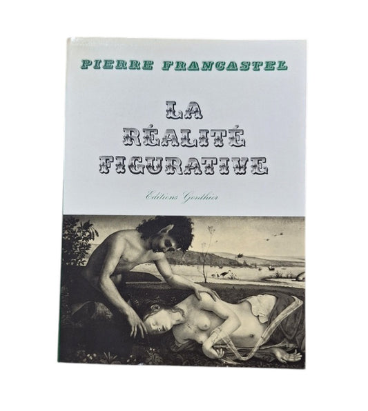Francastel, Pierre.- LA RÉALITÉ FIGURATIVE