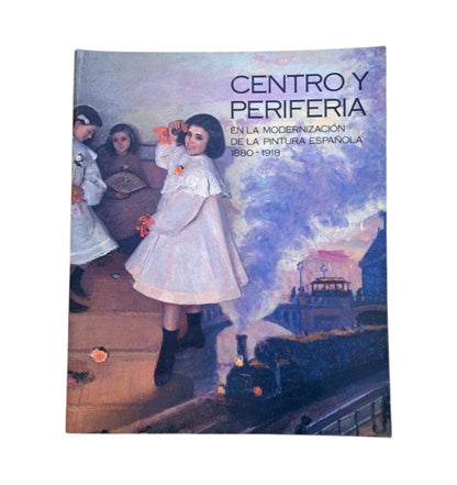 CENTRO Y PERIFERIA EN LA MODERNIZACIÓN DE LA PINTURA ESPAÑOLA 1880 - 1918