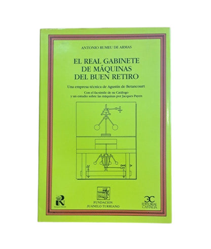Rumeu de Armas, Antonio.- EL REAL GABINETE DE MÁQUINAS DEL BUEN RETIRO