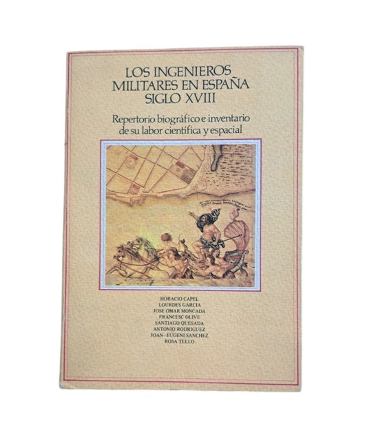 VV.AA.- LOS INGENIEROS MILITARES EN ESPAÑA. SIGLO XVIII