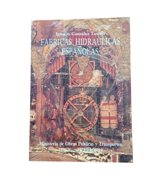 González Tascón, Ignacio.- FÁBRICAS HIDRÁULICAS ESPAÑOLAS