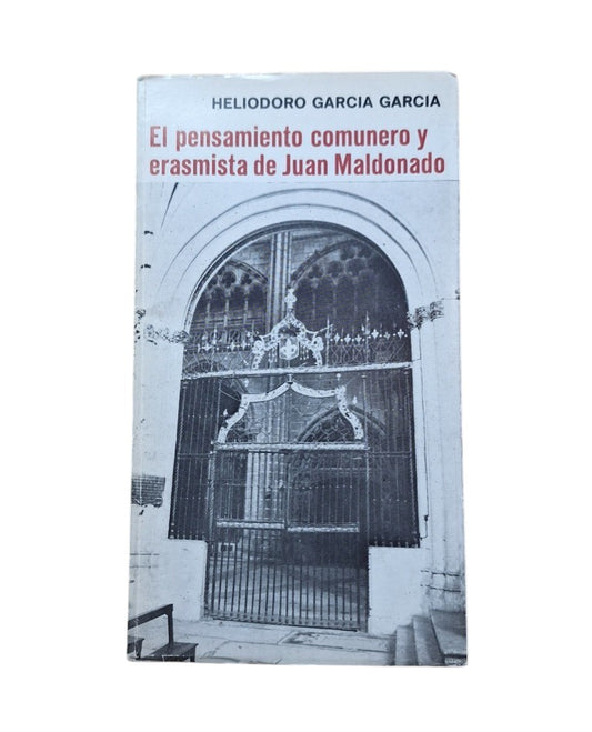 García García, Heliodoro.- EL PENSAMIENTO COMUNERO Y ERASMISTA DE JUAN MALDONADO
