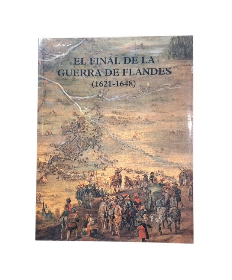 VV.AA.- EL FINAL DE LA GUERRA DE FLANDES