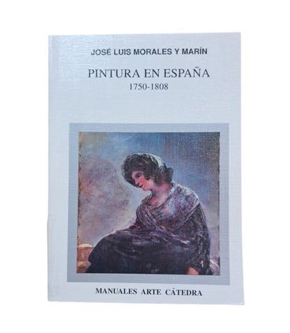 Morales y Marín, José Luis.- PINTURA EN ESPAÑA 1750-1808