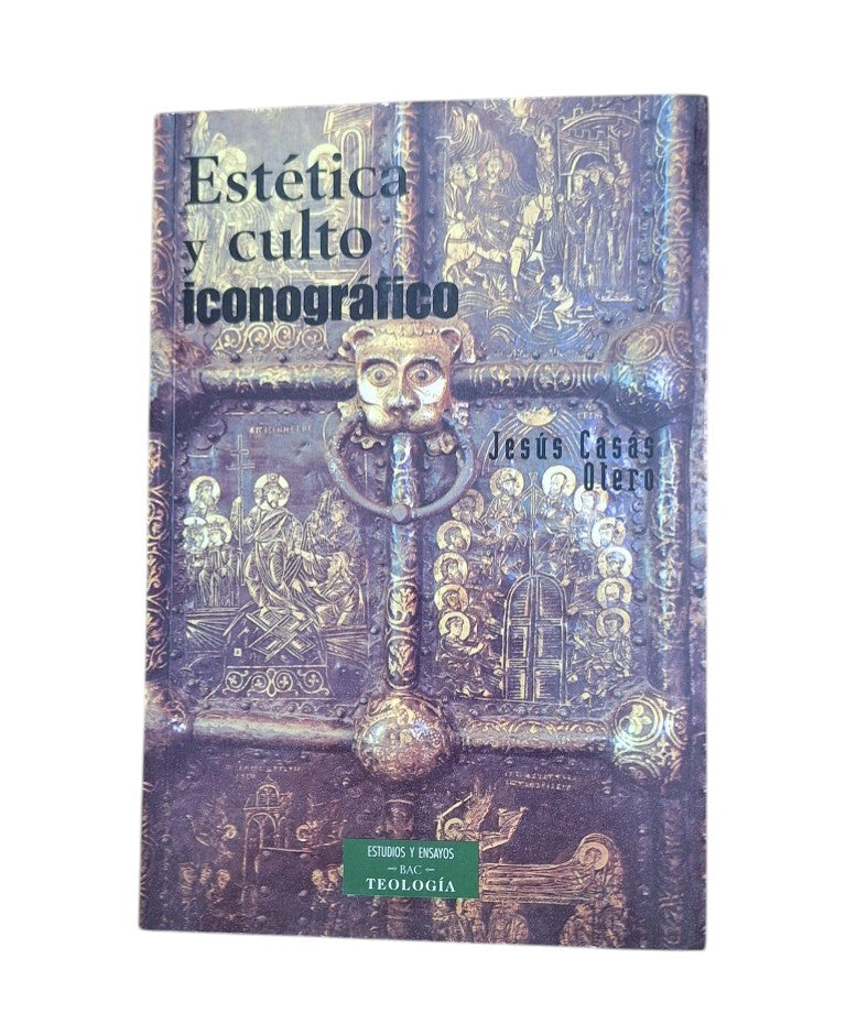 Casás Otero, Jesús.- ESTÉTICA Y CULTO ICONOGRÁFICO