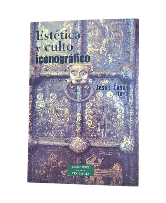 Casás Otero, Jesús.- ESTÉTICA Y CULTO ICONOGRÁFICO