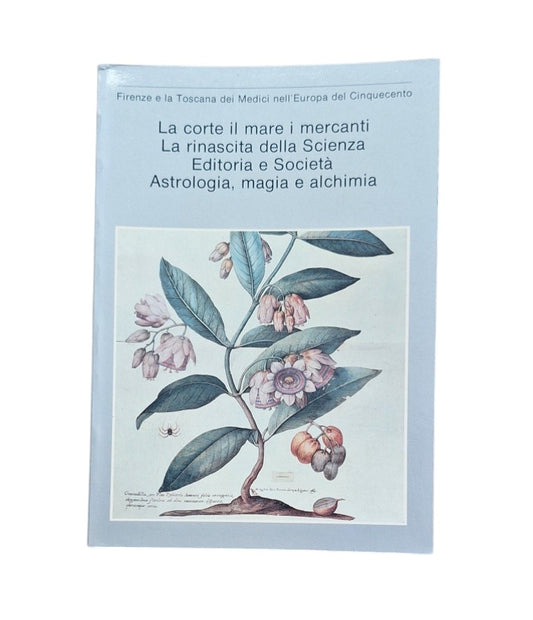 Pansini, Giuseppe.- I MEDICI E L' EUROPA 1532-1609. LA CORTE IL MARE I MERCANTI. LA RINASCITA DELLA SCIENZA. EDITORIA E SOCIETÀ. ASTROLOGIA, MAGIA E ALCHIMIA