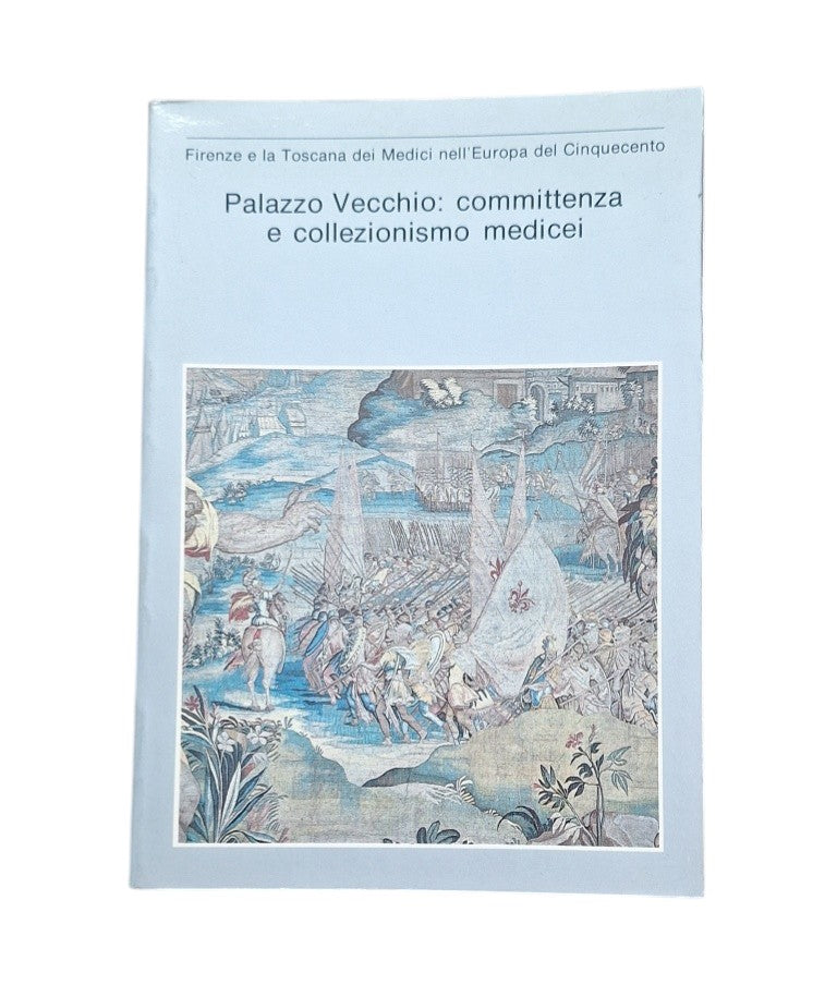 Barocchi, Paola.- PALAZZO VECCHIO: COMMITTENZA E COLLEZIONISMO MEDICEI 1537-1610