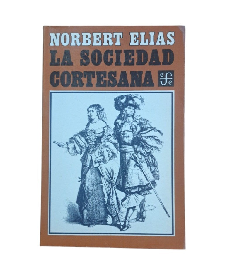 Elias, Norbert.- LA SOCIEDAD CORTESANA
