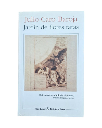 Caro Baroja, Julio.- JARDÍN DE FLORES RARAS