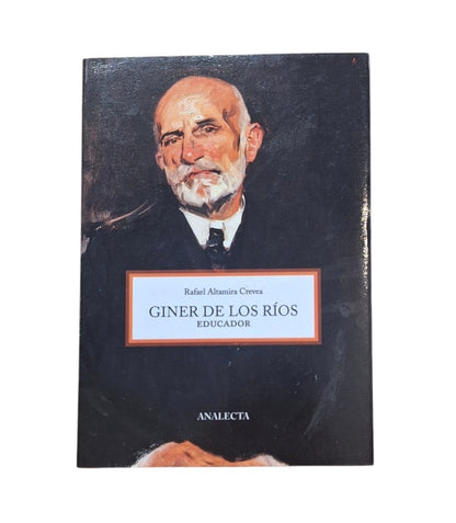 Altamira, Rafael.- GINER DE LOS RÍOS. EDUCADOR