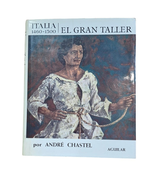 Chastel, André.- ITALIA 1460-1500. EL GRAN TALLER