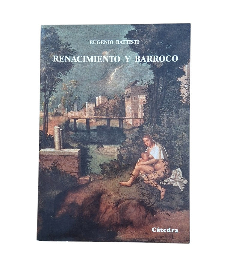 Battisti, Eugenio.- RENACIMIENTO Y BARROCO