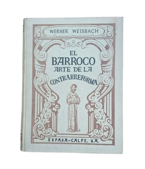 Weisbach, Werner.- EL BARROCO. ARTE DE LA CONTRARREFORMA
