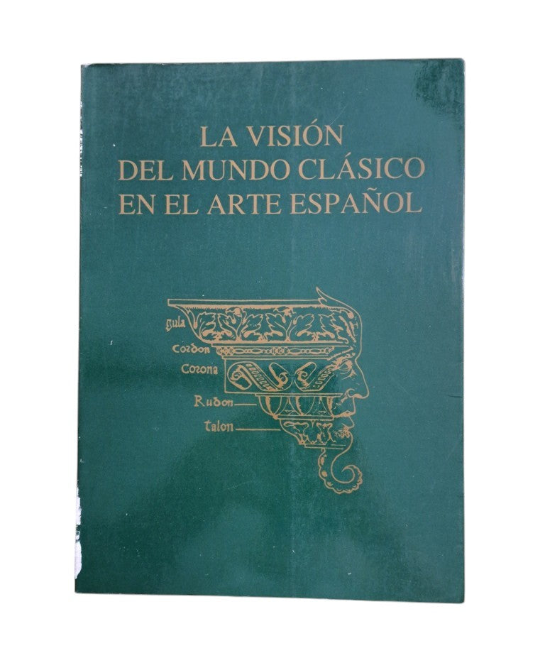VV.AA.- LA VISIÓN DEL MUNDO CLÁSICO EN EL ARTE ESPAÑOL