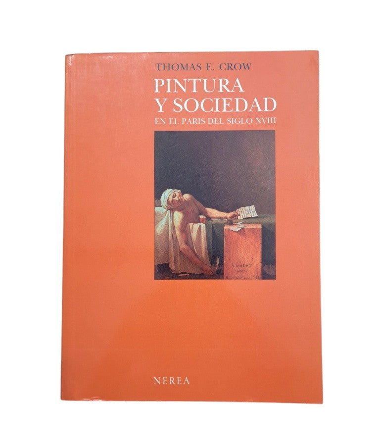 Crow, Thomas E.- PINTURA Y SOCIEDAD EN EL PARÍS DEL SIGLO XVIII