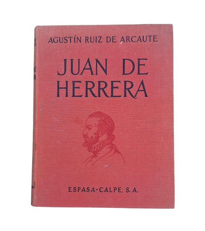 Ruiz de Arcaute, Agustín.- JUAN DE HERRERA. ARQUITECTO DE FELIPE II