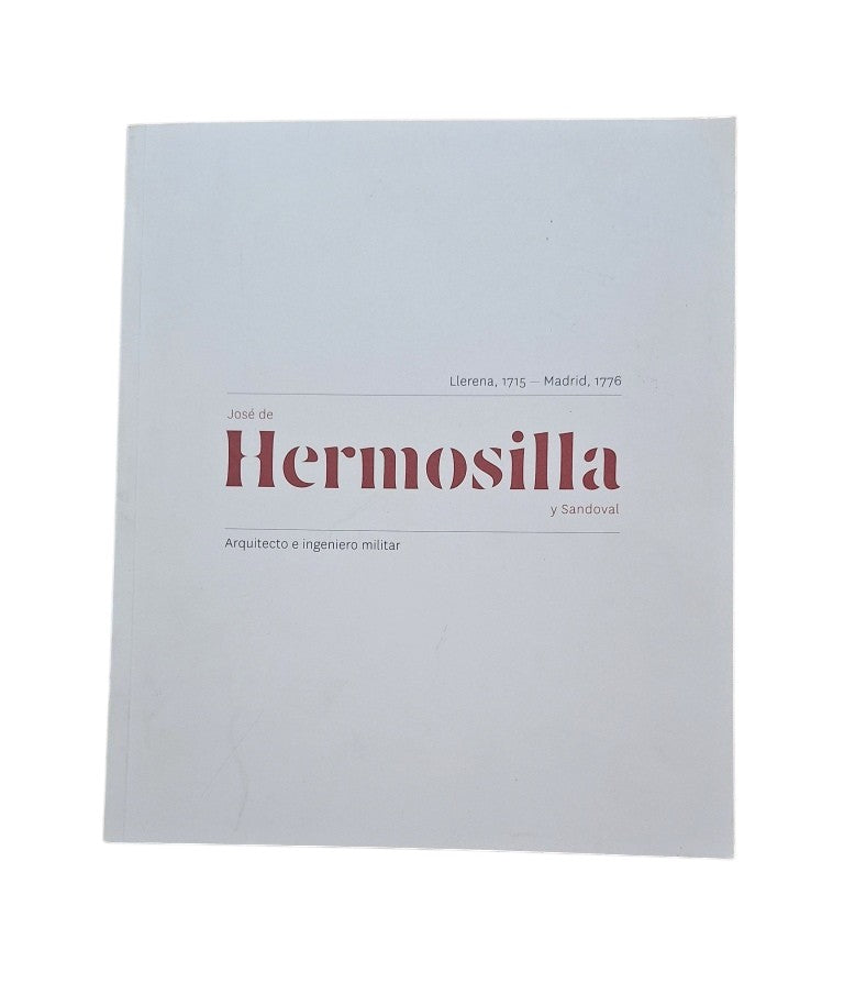 VV.AA.- JOSÉ DE HERMOSILLA Y SANDOVAL, ARQUITECTO E INGENIERO MILITAR
