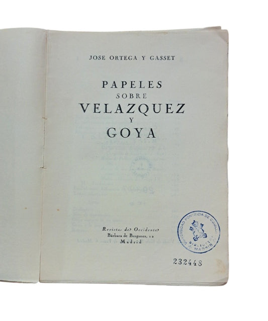 Ortega y Gasset, José.- PAPELES SOBRE VELÁZQUEZ Y GOYA