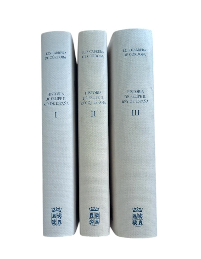 Cabrera de Córdoba, Luis.- HISTORIA DE FELIPE II REY DE ESPAÑA (I-II-III)
