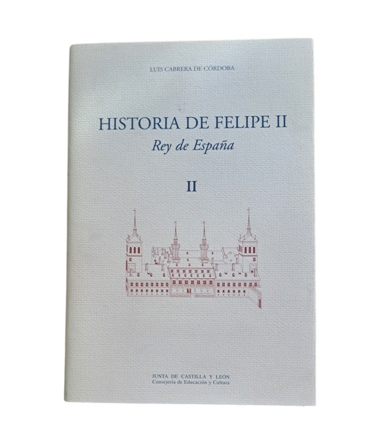 Cabrera de Córdoba, Luis.- HISTORIA DE FELIPE II REY DE ESPAÑA (I-II-III)